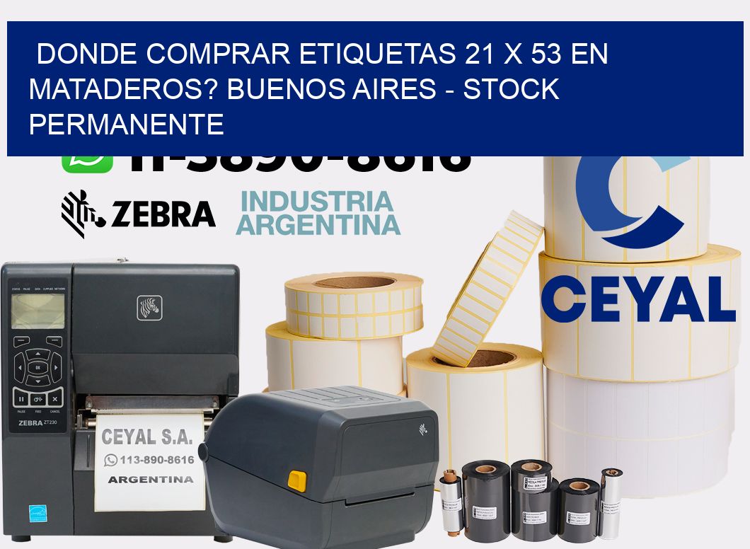 Donde Comprar etiquetas 21 x 53 en MATADEROS? Buenos Aires - Stock permanente