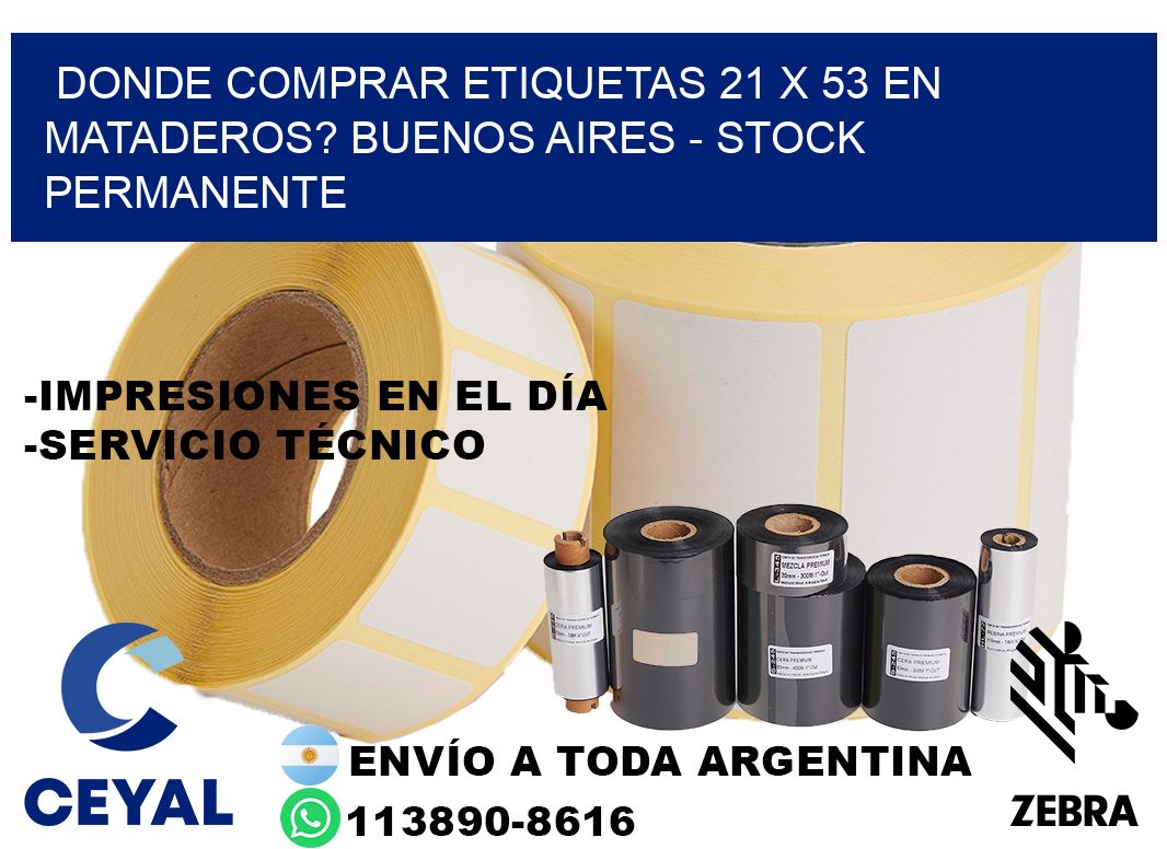 Donde Comprar etiquetas 21 x 53 en MATADEROS? Buenos Aires - Stock permanente