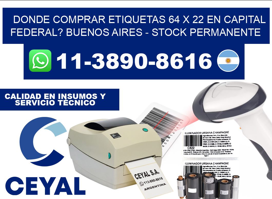 Donde Comprar etiquetas 64 x 22 en CAPITAL FEDERAL? Buenos Aires - Stock permanente