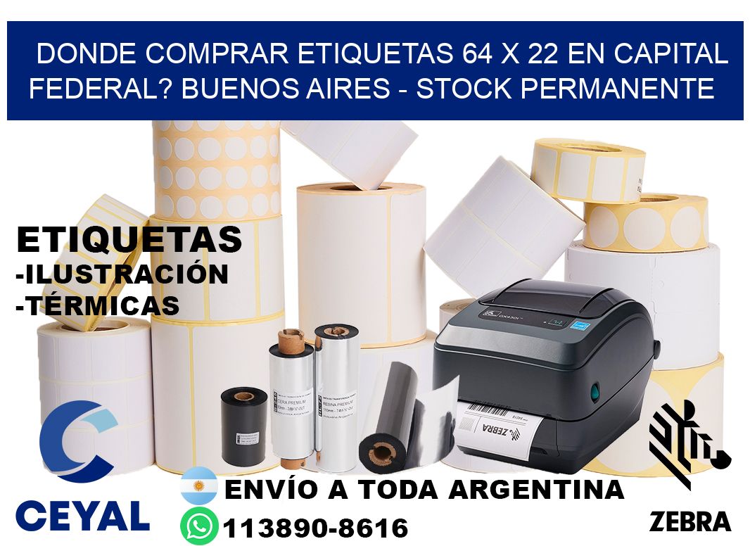 Donde Comprar etiquetas 64 x 22 en CAPITAL FEDERAL? Buenos Aires - Stock permanente