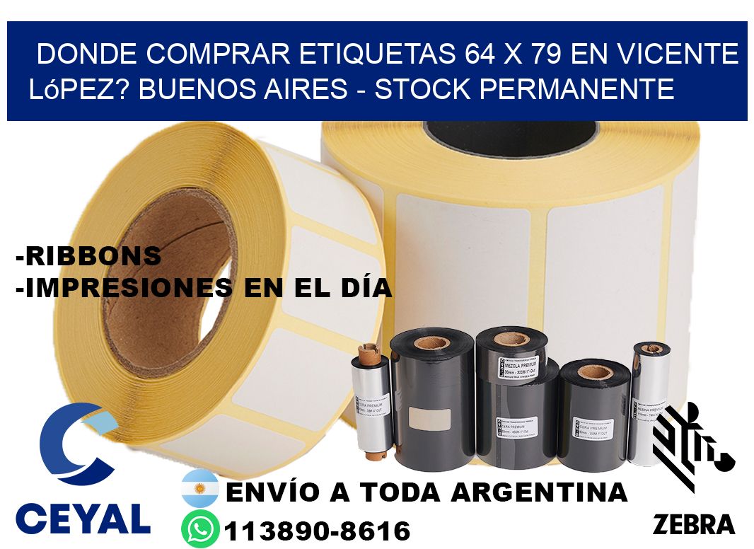 Donde Comprar etiquetas 64 x 79 en Vicente López? Buenos Aires - Stock permanente