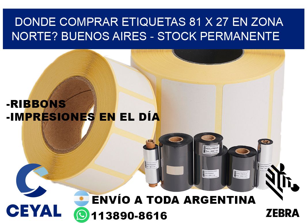 Donde Comprar etiquetas 81 x 27 en ZONA NORTE? Buenos Aires - Stock permanente