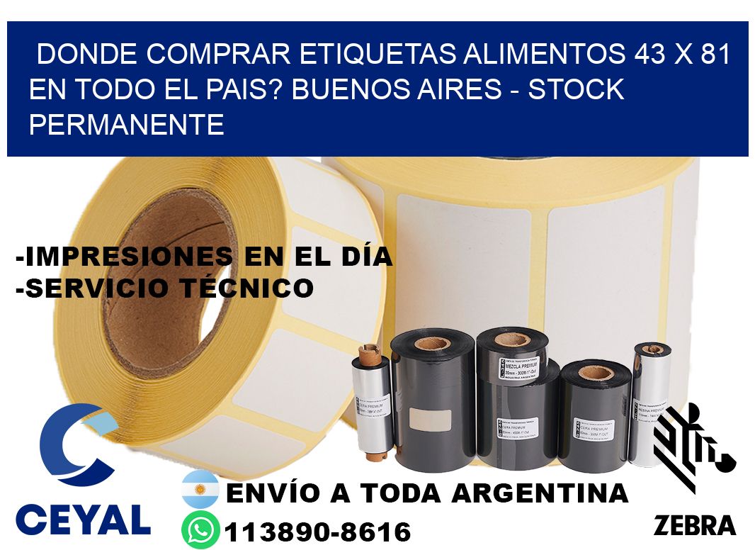 Donde Comprar etiquetas alimentos 43 x 81 en TODO EL PAIS? Buenos Aires - Stock permanente