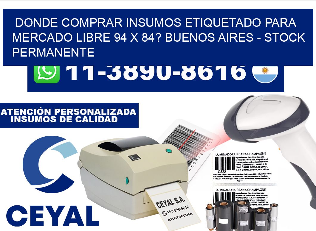 Donde Comprar insumos etiquetado para mercado libre 94 x 84? Buenos Aires - Stock permanente