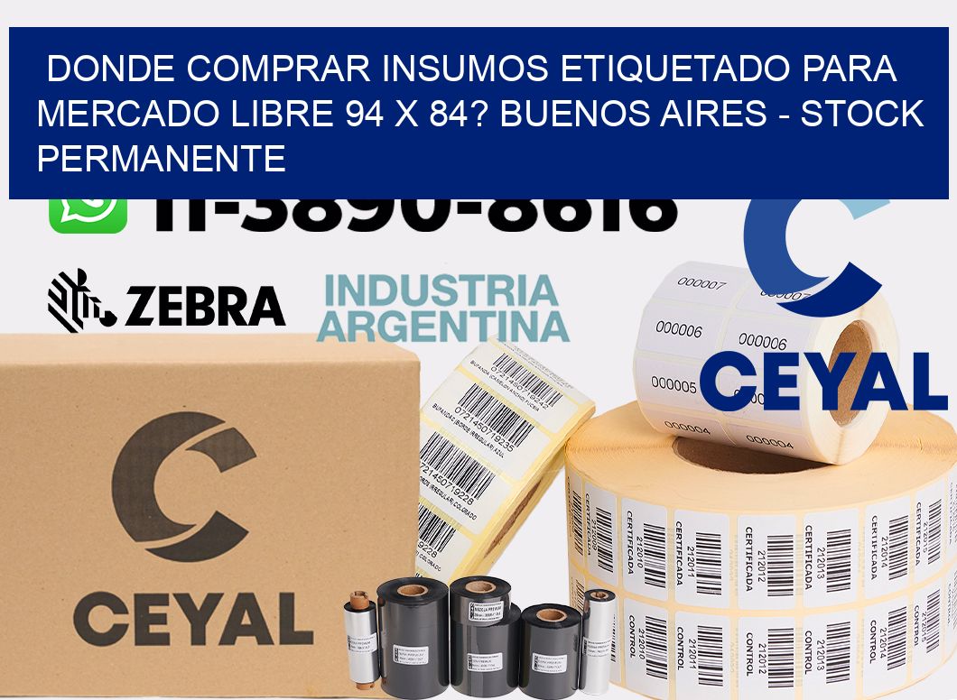 Donde Comprar insumos etiquetado para mercado libre 94 x 84? Buenos Aires - Stock permanente