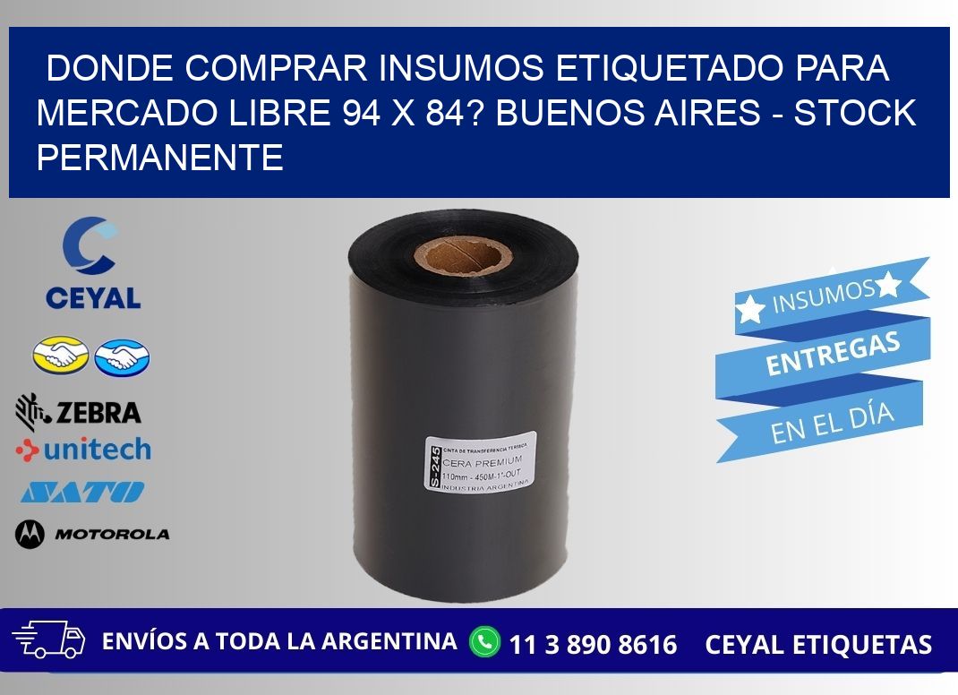 Donde Comprar insumos etiquetado para mercado libre 94 x 84? Buenos Aires - Stock permanente