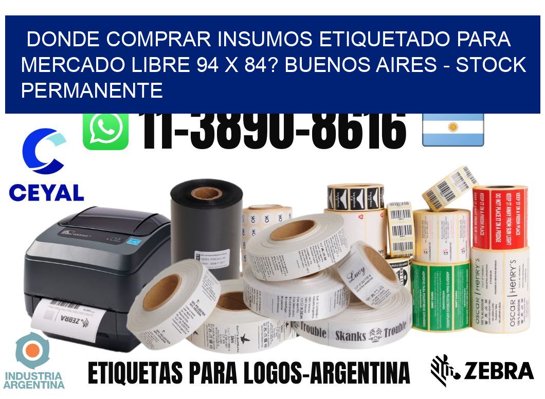 Donde Comprar insumos etiquetado para mercado libre 94 x 84? Buenos Aires - Stock permanente