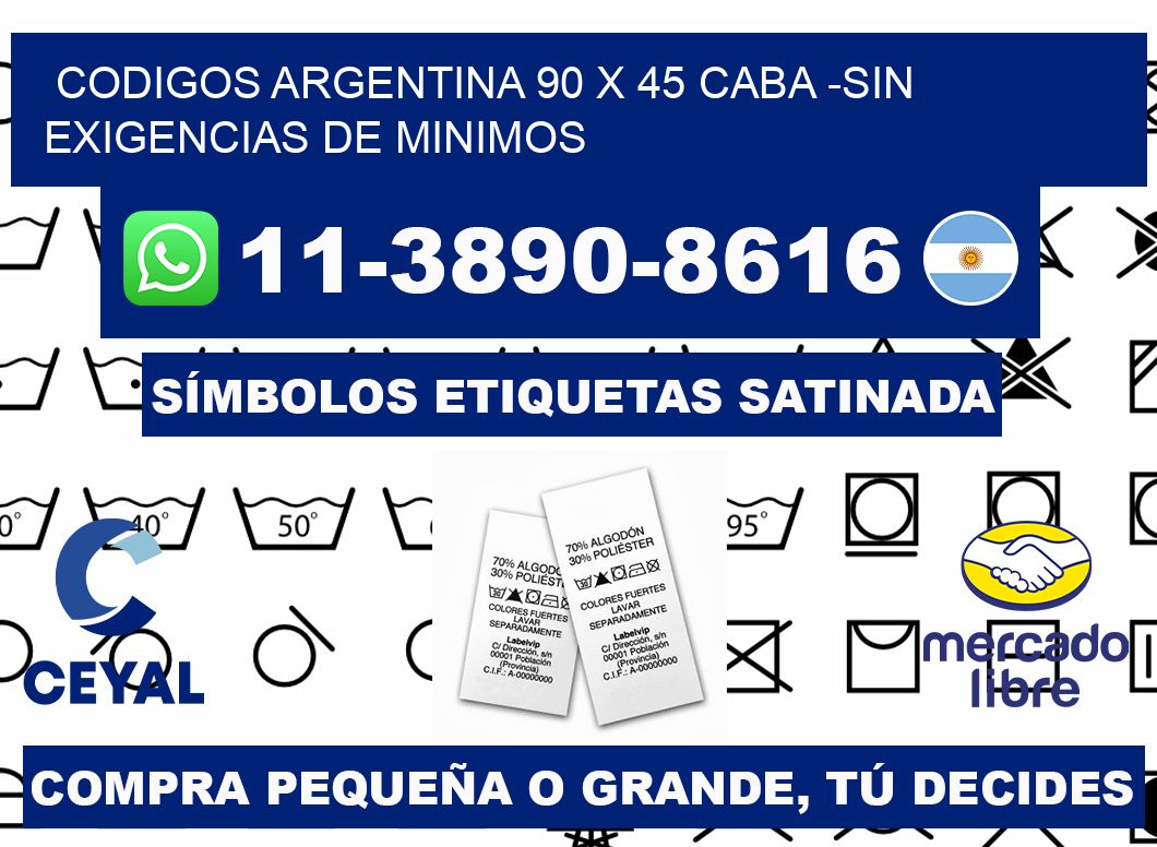 codigos Argentina 90 x 45 CABA -Sin exigencias de minimos