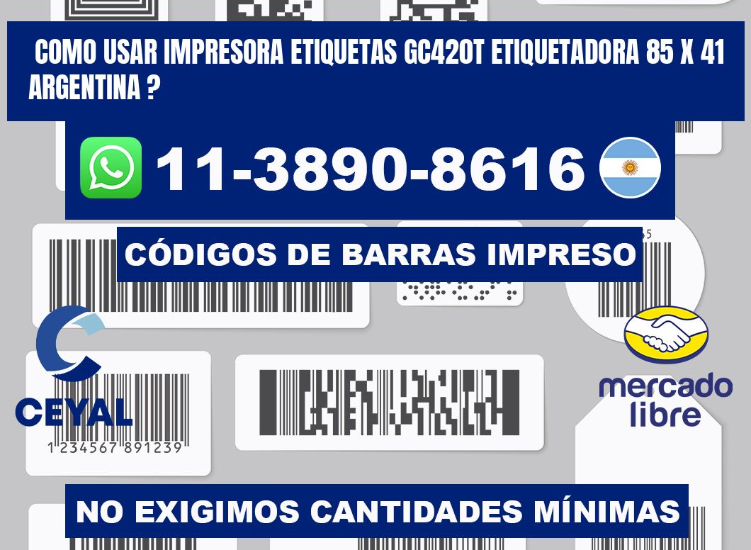 como usar impresora etiquetas gc420t etiquetadora 85 x 41 argentina ?