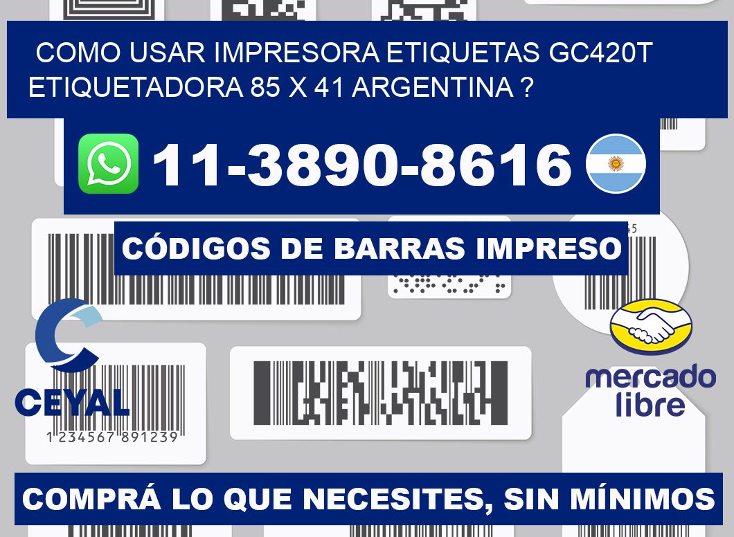 como usar impresora etiquetas gc420t etiquetadora 85 x 41 argentina ?