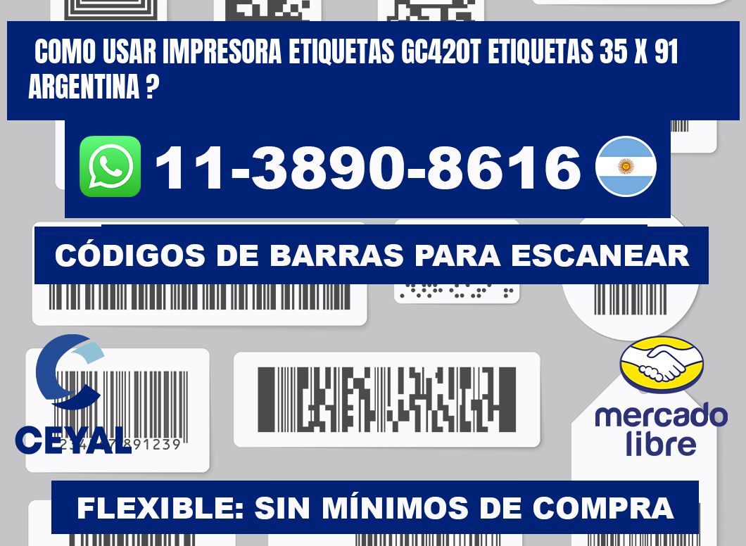 como usar impresora etiquetas gc420t etiquetas 35 x 91 argentina ?