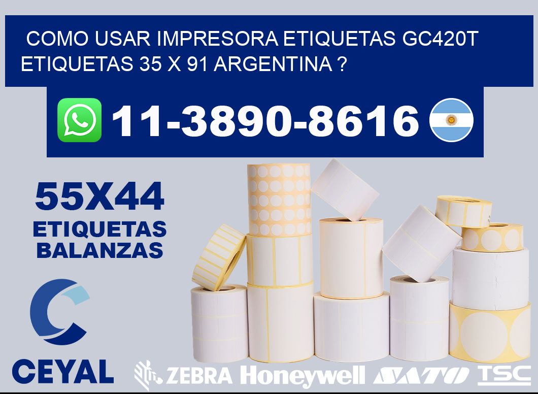 como usar impresora etiquetas gc420t etiquetas 35 x 91 argentina ?