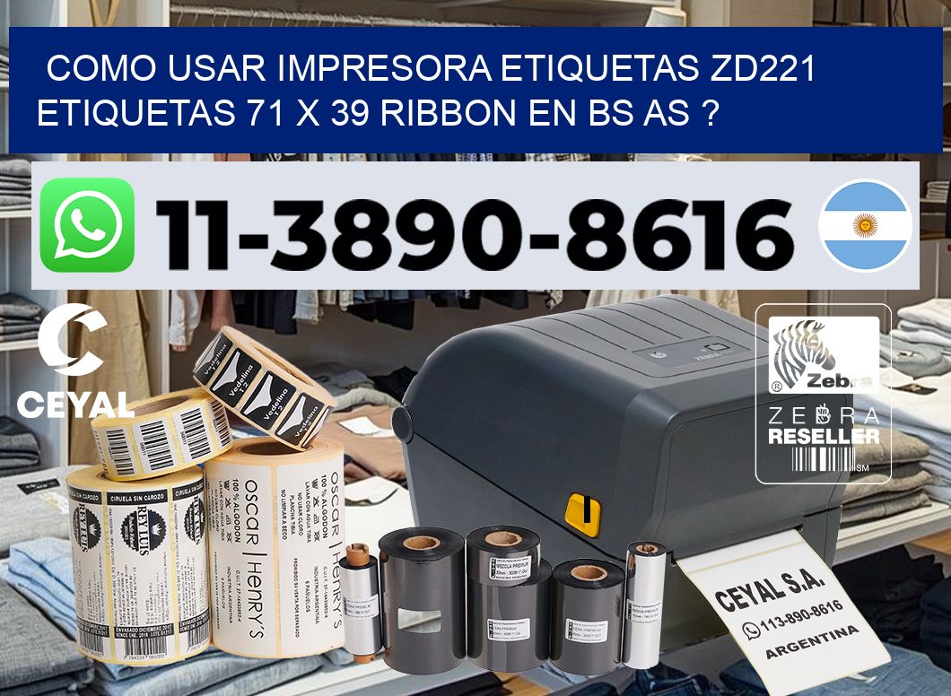 como usar impresora etiquetas zd221 etiquetas 71 x 39 ribbon en BS AS ?