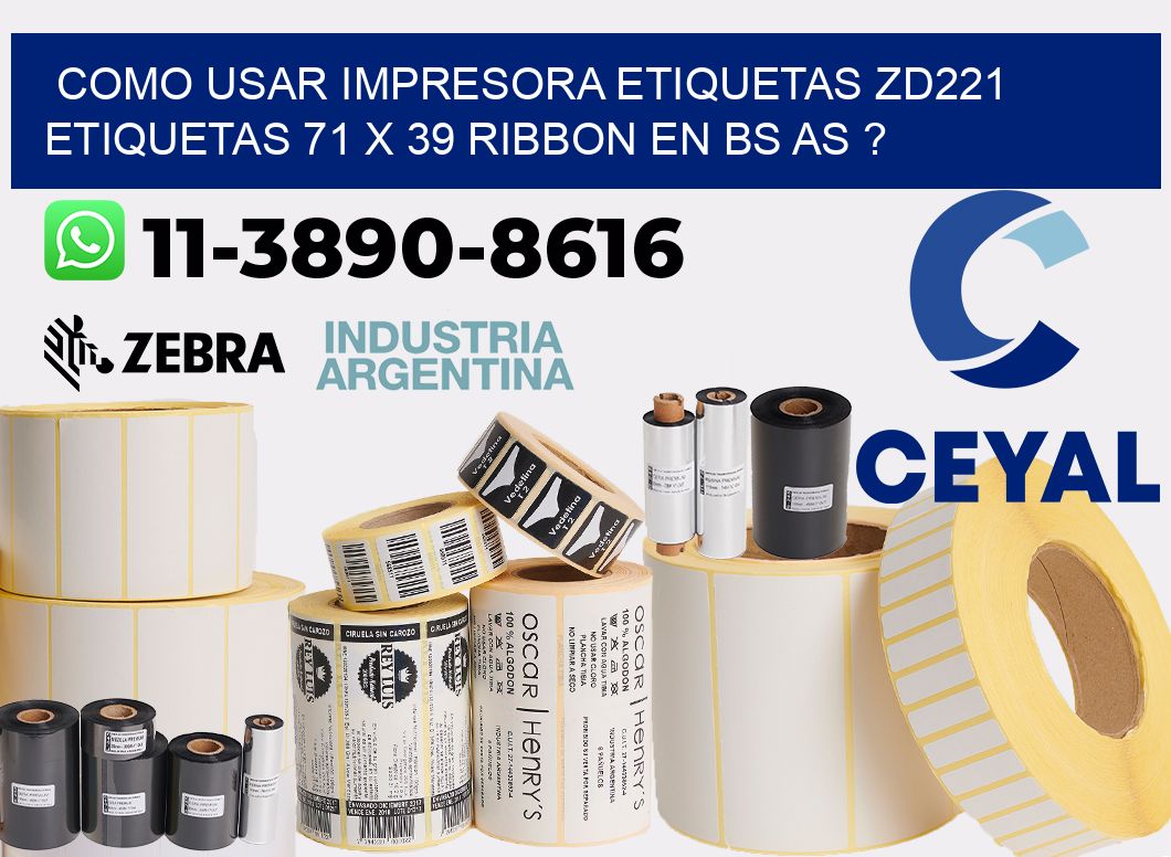 como usar impresora etiquetas zd221 etiquetas 71 x 39 ribbon en BS AS ?