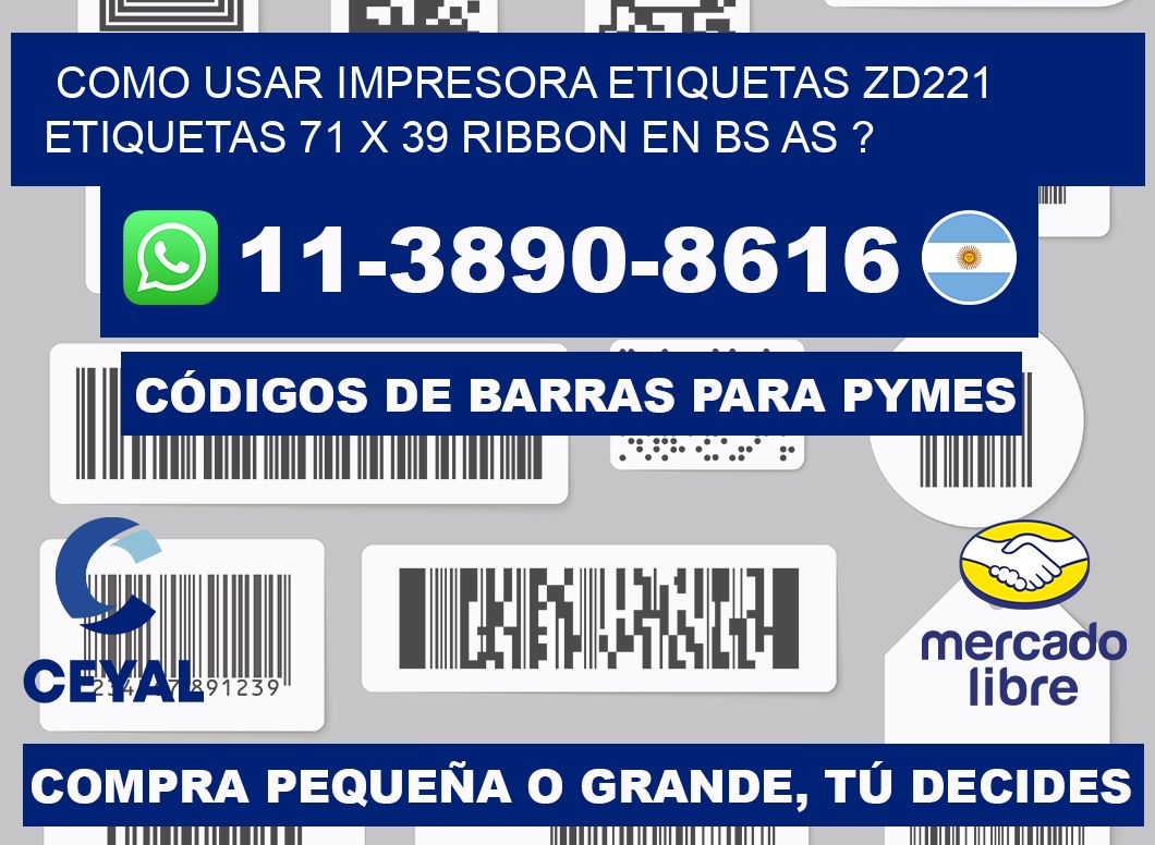como usar impresora etiquetas zd221 etiquetas 71 x 39 ribbon en BS AS ?