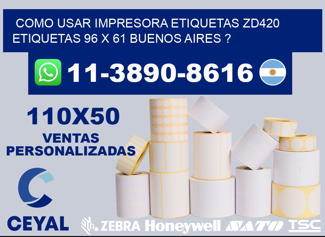 como usar impresora etiquetas zd420 etiquetas 96 x 61 Buenos Aires ?