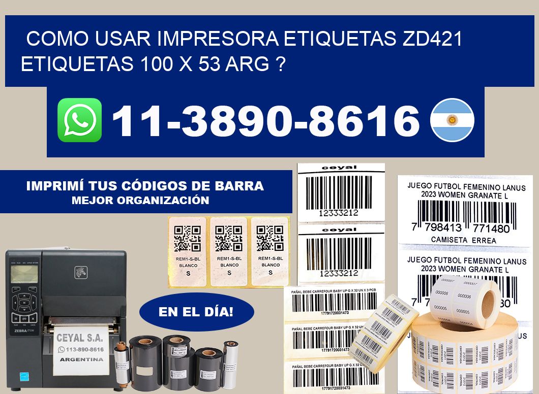 como usar impresora etiquetas zd421 etiquetas 100 x 53 ARG ?