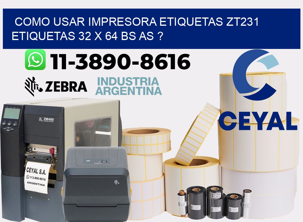 como usar impresora etiquetas zt231 etiquetas 32 x 64 BS AS ?