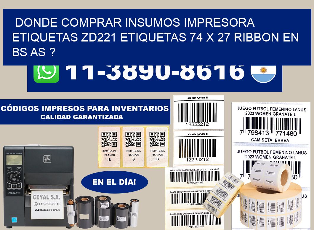 donde comprar insumos impresora etiquetas zd221 etiquetas 74 x 27 ribbon en BS AS ?