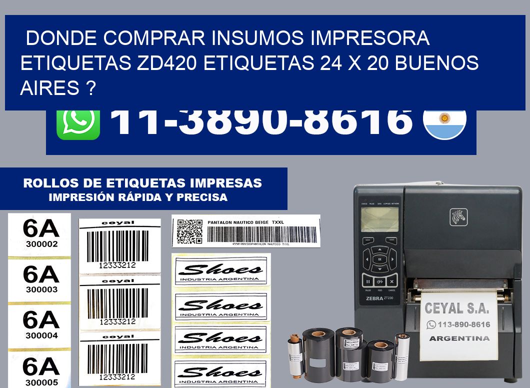 donde comprar insumos impresora etiquetas zd420 etiquetas 24 x 20 Buenos Aires ?