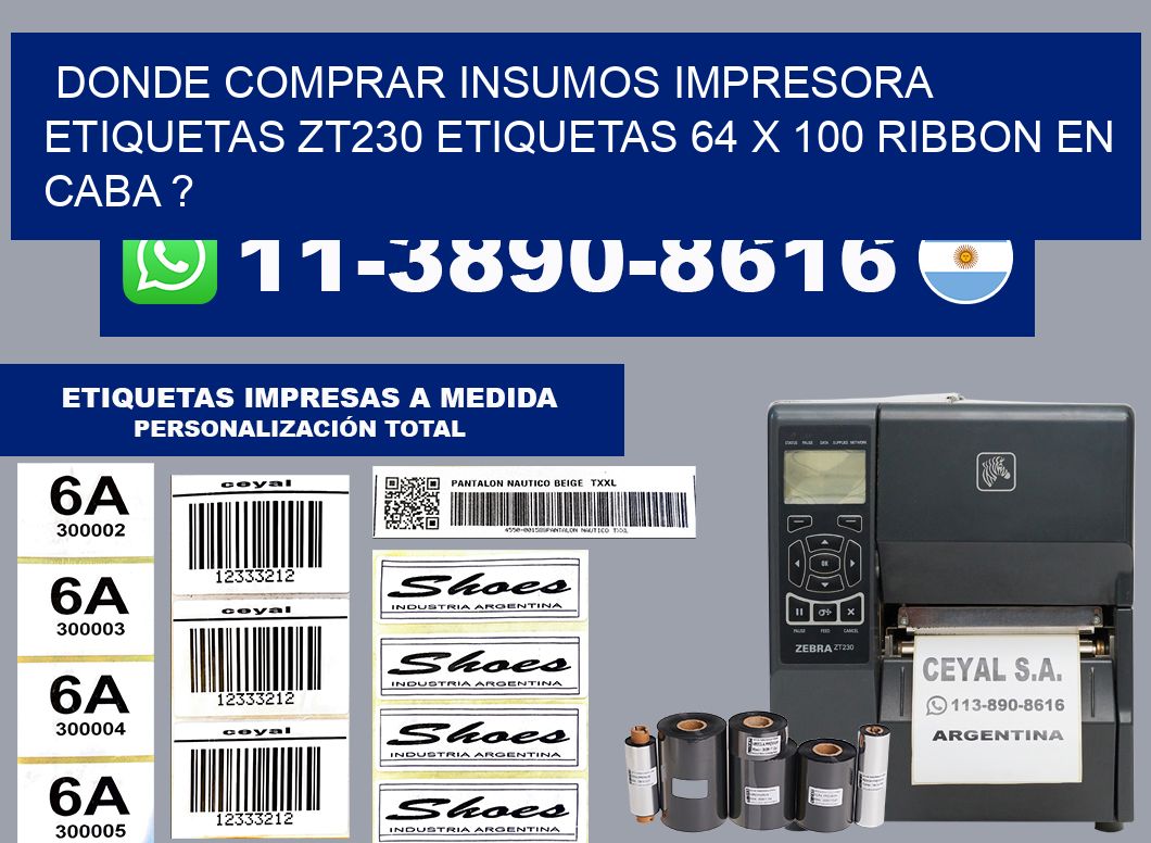 donde comprar insumos impresora etiquetas zt230 etiquetas 64 x 100 ribbon en CABA ?