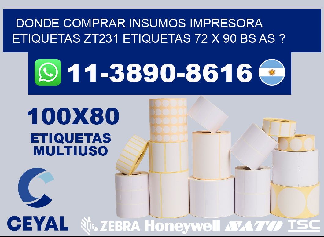 donde comprar insumos impresora etiquetas zt231 etiquetas 72 x 90 BS AS ?