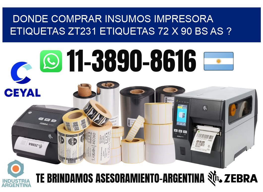 donde comprar insumos impresora etiquetas zt231 etiquetas 72 x 90 BS AS ?