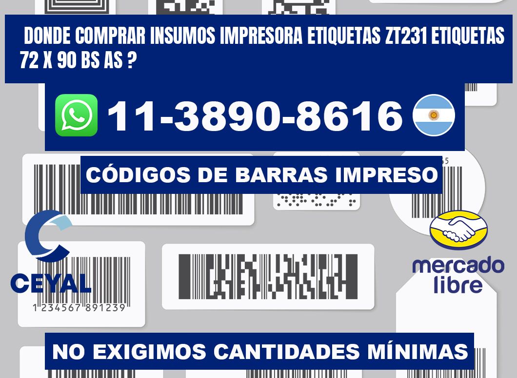 donde comprar insumos impresora etiquetas zt231 etiquetas 72 x 90 BS AS ?