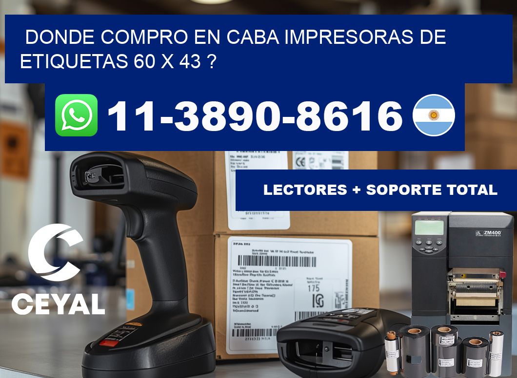 donde compro en CABA impresoras de etiquetas 60 x 43 ?
