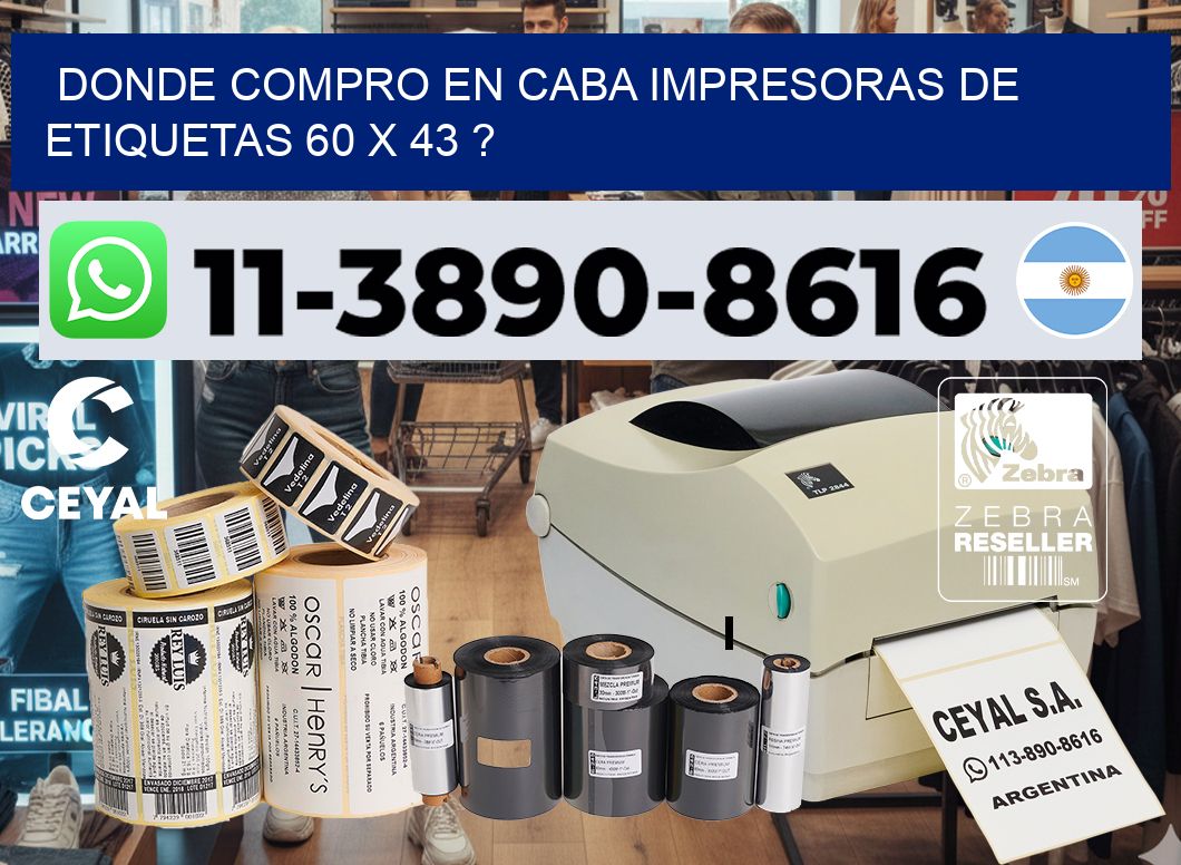 donde compro en CABA impresoras de etiquetas 60 x 43 ?