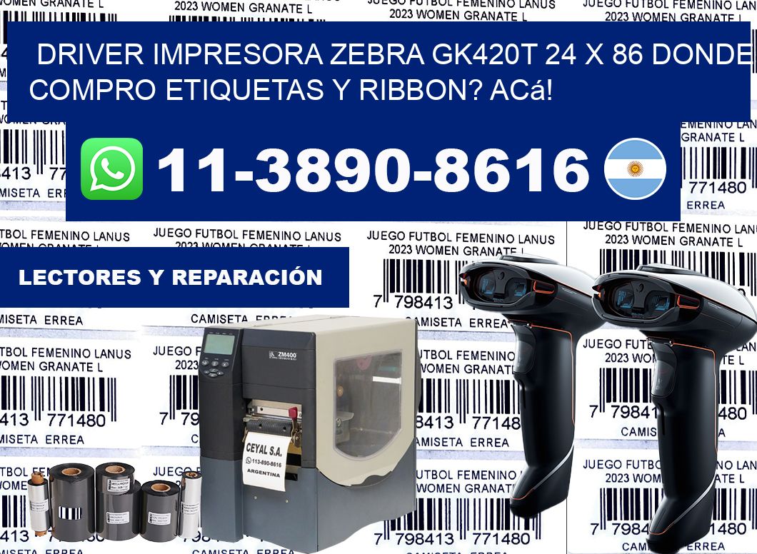 driver impresora zebra gk420t 24 x 86 Donde compro etiquetas y ribbon? Acá!