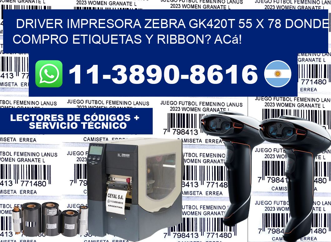 driver impresora zebra gk420t 55 x 78 Donde compro etiquetas y ribbon? Acá!