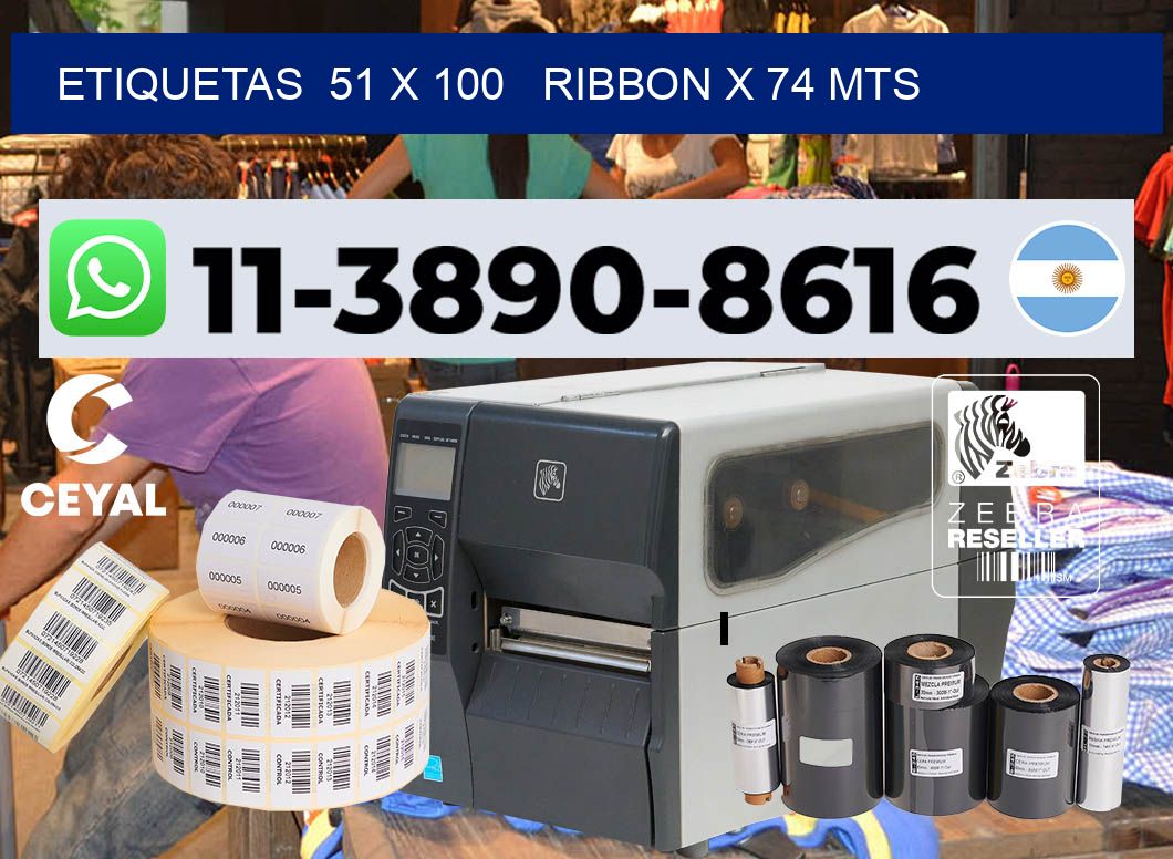 etiquetas  51 x 100   ribbon x 74 mts