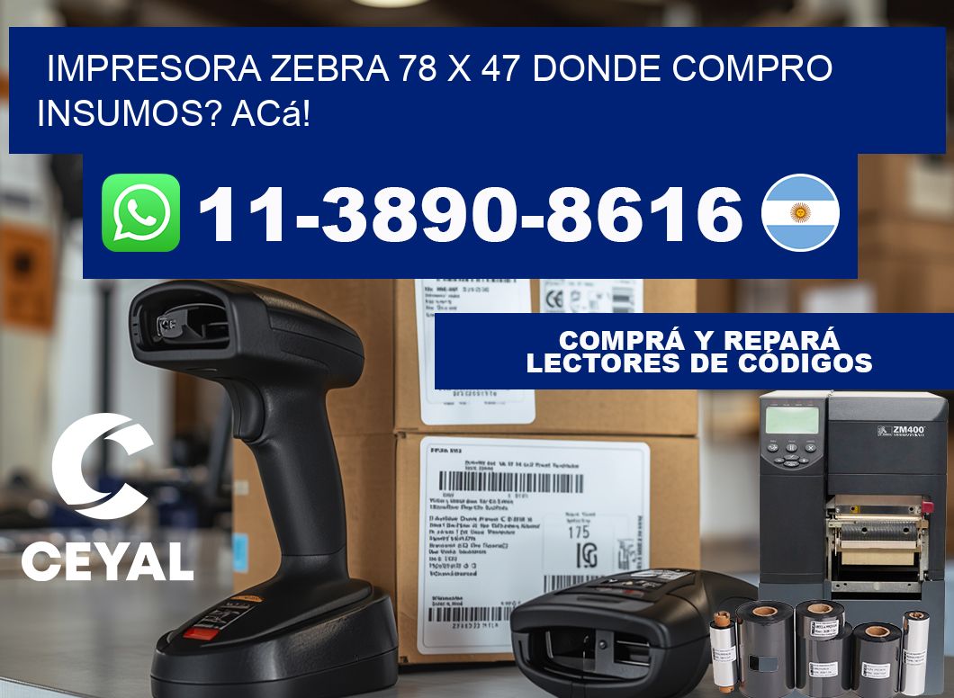 impresora zebra 78 x 47 Donde compro insumos? Acá!