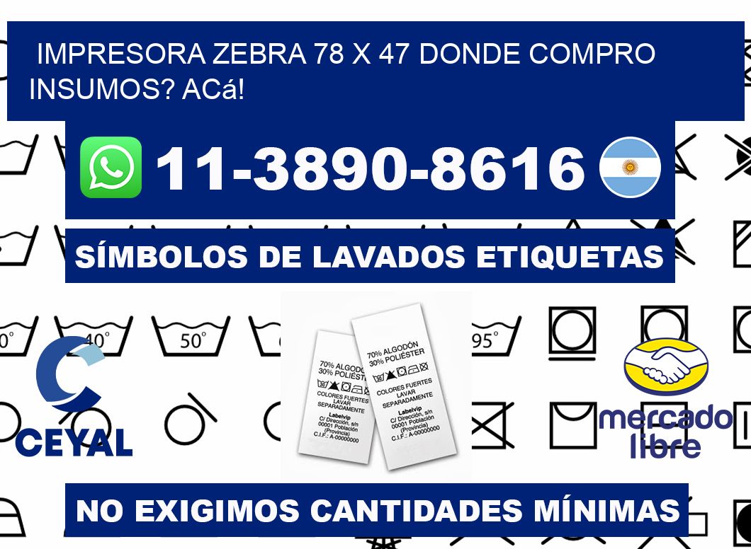 impresora zebra 78 x 47 Donde compro insumos? Acá!