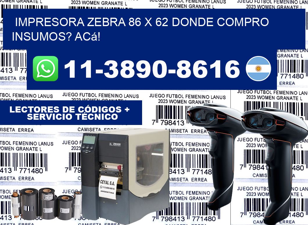 impresora zebra 86 x 62 Donde compro insumos? Acá!