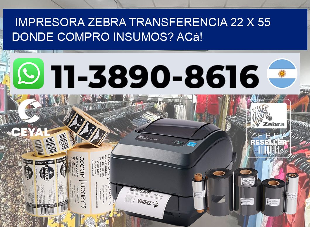 impresora zebra transferencia 22 x 55 Donde compro insumos? Acá!
