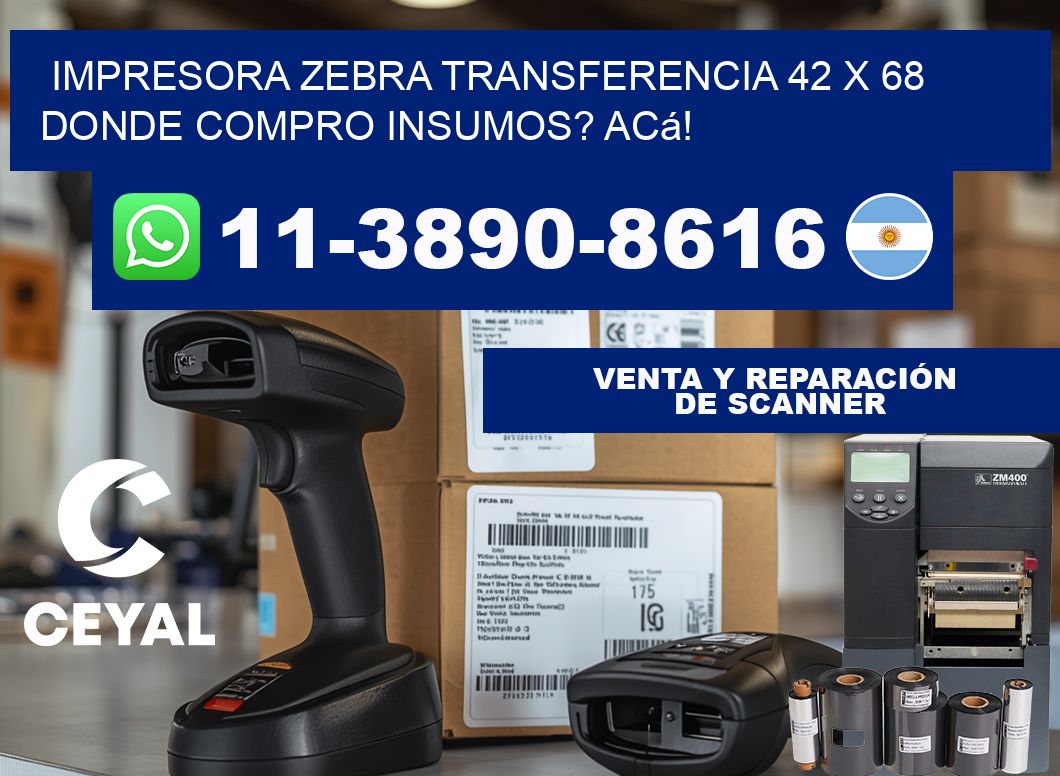 impresora zebra transferencia 42 x 68 Donde compro insumos? Acá!