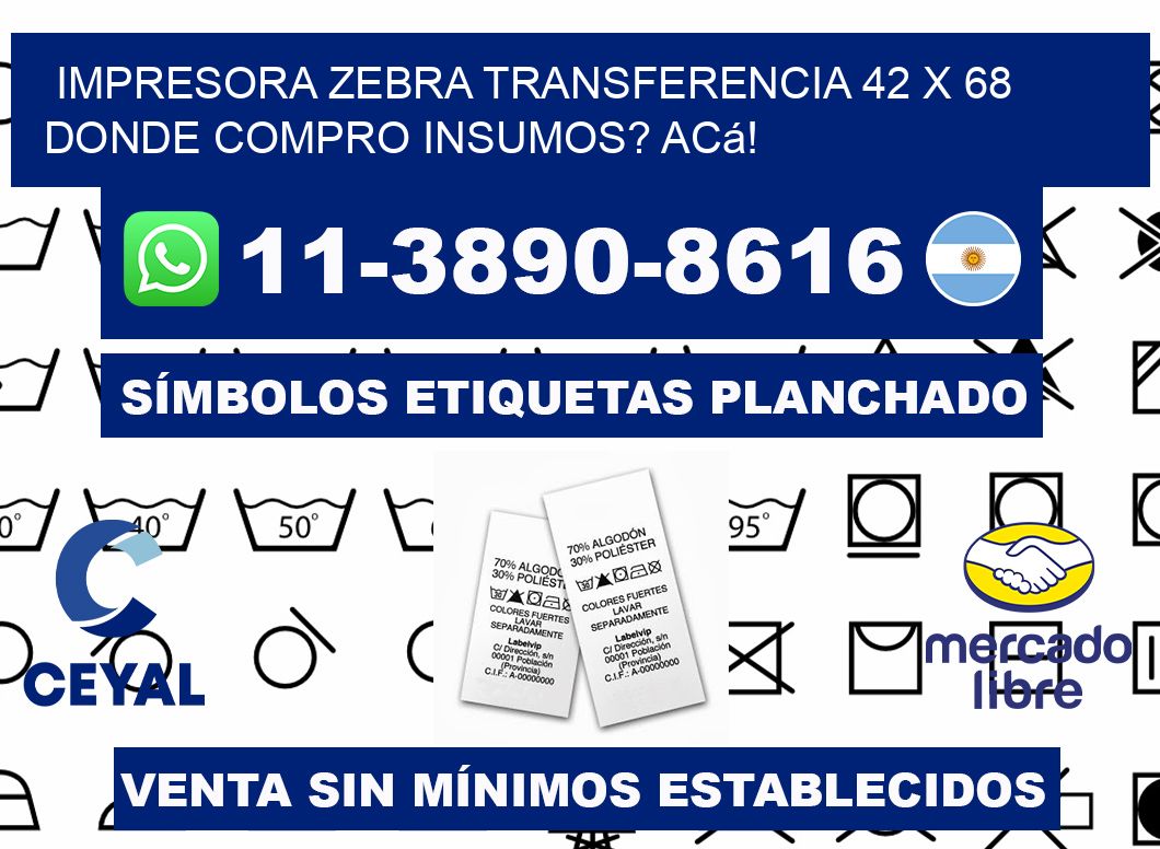 impresora zebra transferencia 42 x 68 Donde compro insumos? Acá!