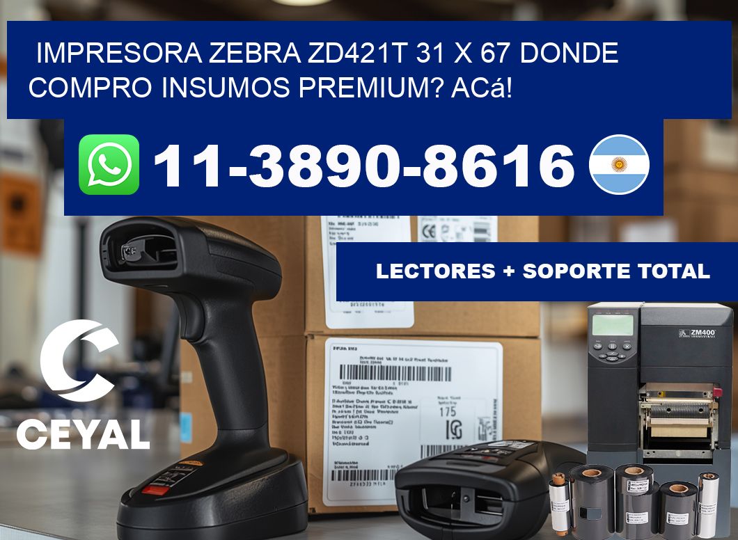 impresora zebra zd421t 31 x 67 Donde compro insumos premium? Acá!