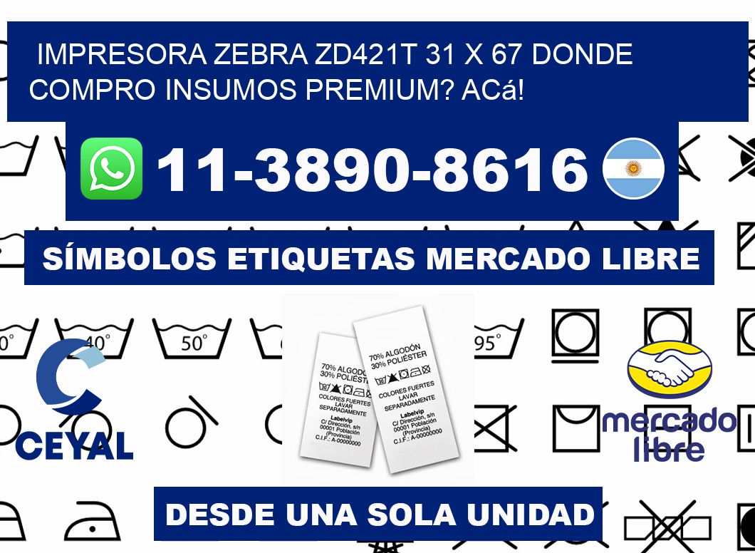impresora zebra zd421t 31 x 67 Donde compro insumos premium? Acá!