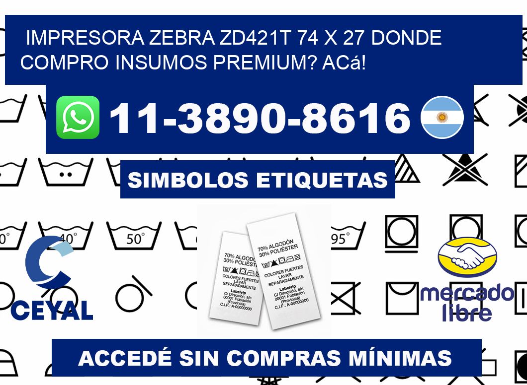 impresora zebra zd421t 74 x 27 Donde compro insumos premium? Acá!