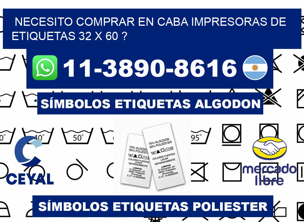 necesito comprar en CABA impresoras de etiquetas 32 x 60 ?