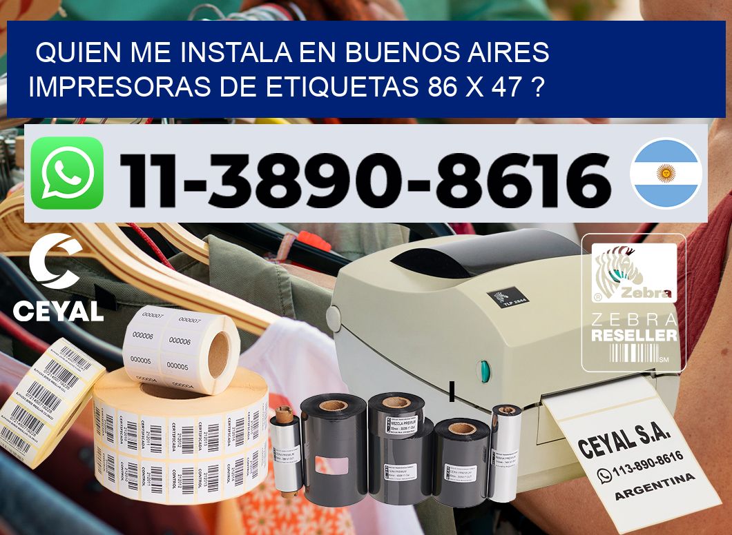 quien me instala en buenos aires impresoras de etiquetas 86 x 47 ?