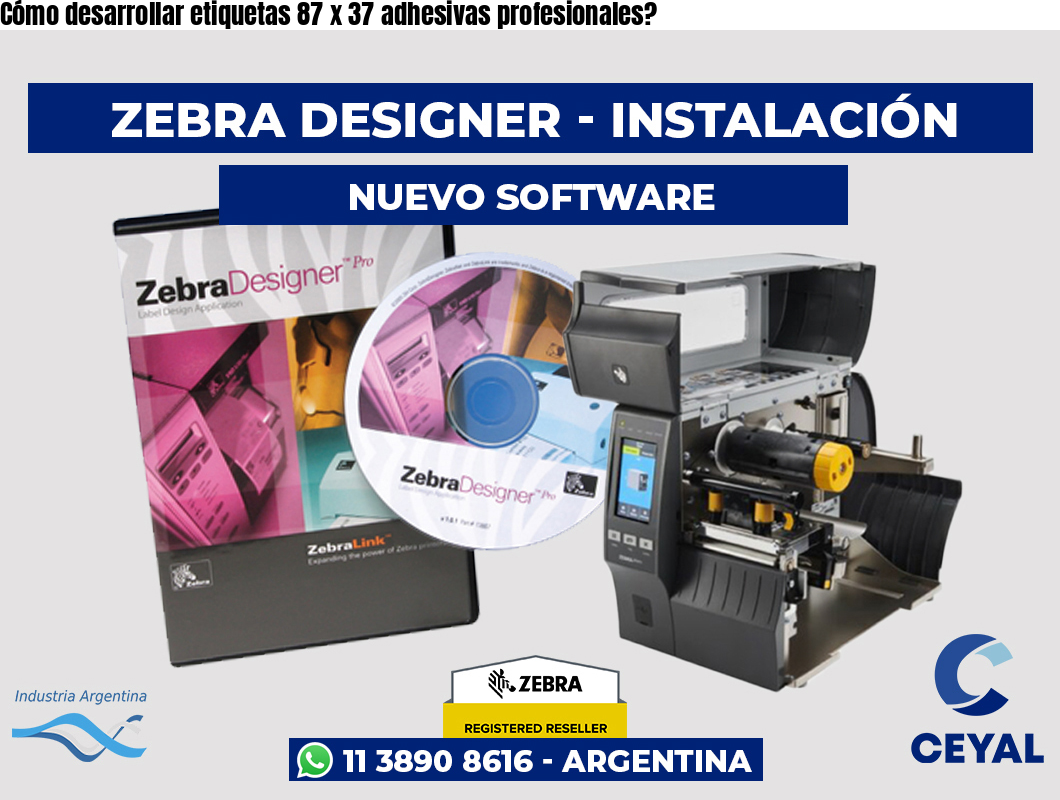 Cómo desarrollar etiquetas 87 x 37 adhesivas profesionales?