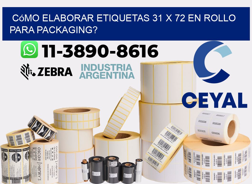 Cómo elaborar etiquetas 31 x 72 en rollo para packaging?