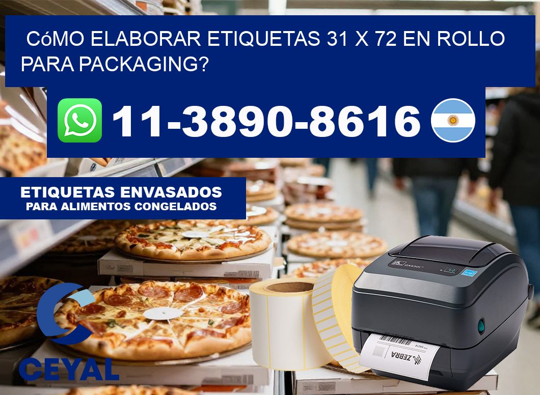 Cómo elaborar etiquetas 31 x 72 en rollo para packaging?