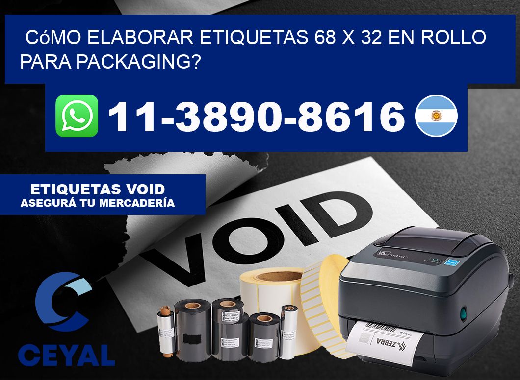 Cómo elaborar etiquetas 68 x 32 en rollo para packaging?