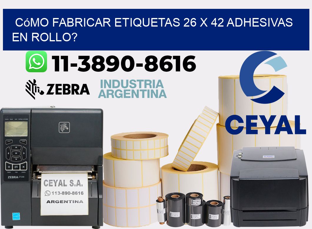 Cómo fabricar etiquetas 26 x 42 adhesivas en rollo?