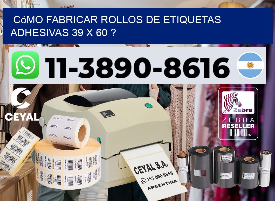 Cómo fabricar rollos de etiquetas adhesivas 39 x 60 ?